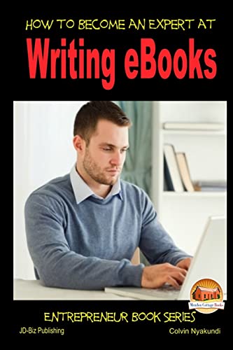 9781505734980: How to Become an Expert at Writing eBooks