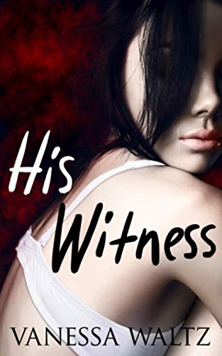 Imagen de archivo de His Witness (A Dark Romance) a la venta por Books From California