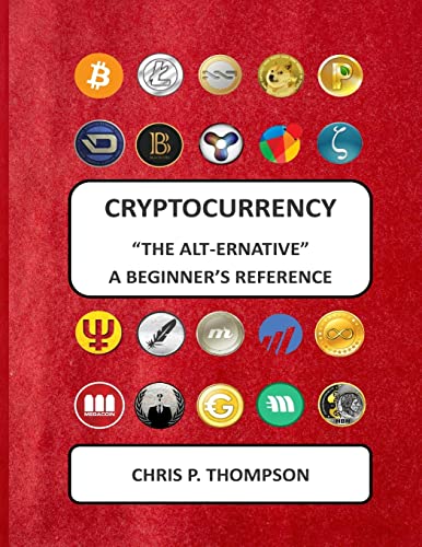 9781505743487: Cryptocurrency "The Alt-ernative" A Beginner's Reference