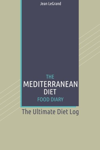 Stock image for The Mediterranean Diet Food Log Diary: The Ultimate Diet Log (Personal Food & Fitness Journal) for sale by SecondSale