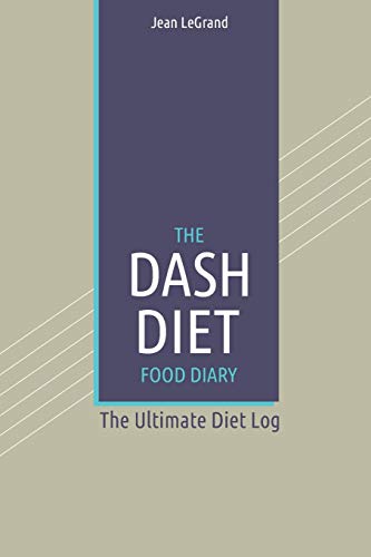9781505773538: The DASH Diet Food Log Diary: The Ultimate Diet Log: The Ultimate Diet Log (Personal Food & Fitness Journal)