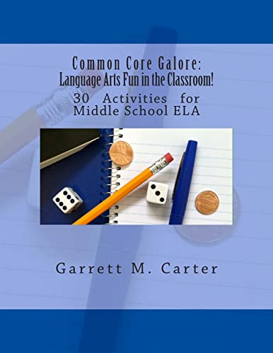 Imagen de archivo de Common Core Galore: Language Arts Fun in the Classroom!: 30 Activities for Middle School ELA a la venta por Save With Sam