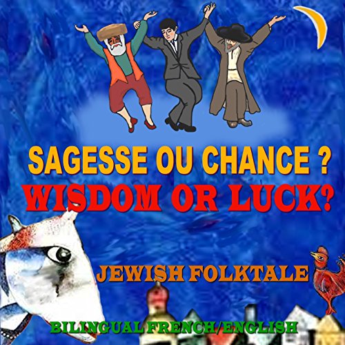 Beispielbild fr Sagesse Ou Chance?/ Wisdom or Luck?: Jewish Folktale zum Verkauf von Revaluation Books