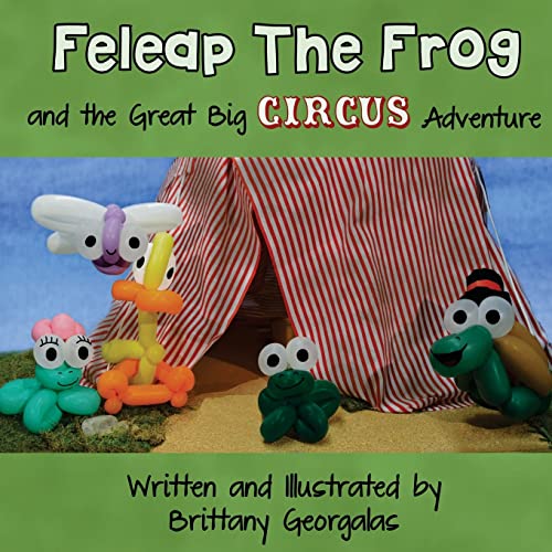 Imagen de archivo de Feleap The Frog and the Great Big Circus Adventure a la venta por SecondSale