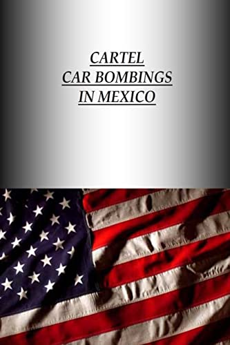 9781505808803: Cartel Car Bombings in Mexico