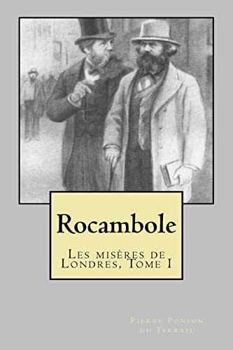 9781505809169: Rocambole: Les miseres de Londres, Tome I