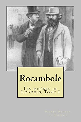 9781505809169: Rocambole: Les miseres de Londres, Tome I (French Edition)