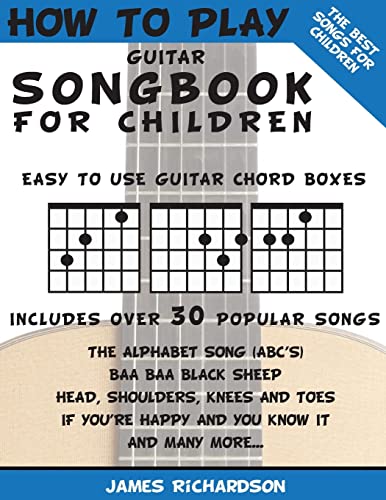 Beispielbild fr How To Play Guitar Songbook For Children: The Best Songs For Children (How To Play Guitar For Children) zum Verkauf von WorldofBooks