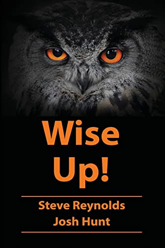 Stock image for Wise Up!: Wisdom from the book of Proverbs for sale by SecondSale