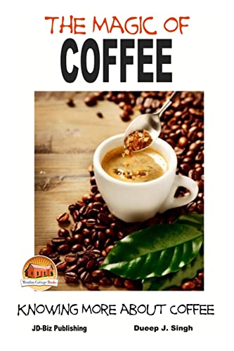 Stock image for The Magic of Coffee - Knowing More about Coffee for sale by Red's Corner LLC