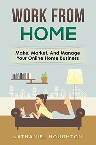 Beispielbild fr Work From Home: Make, manage, and market your online home business [Soft Cover ] zum Verkauf von booksXpress