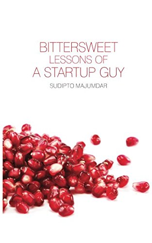 Stock image for Bittersweet Lessons of a Startup Guy for sale by Revaluation Books