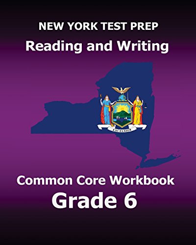 Stock image for NEW YORK TEST PREP Reading and Writing Common Core Workbook Grade 6: Preparation for the New York Common Core ELA Test for sale by Best and Fastest Books