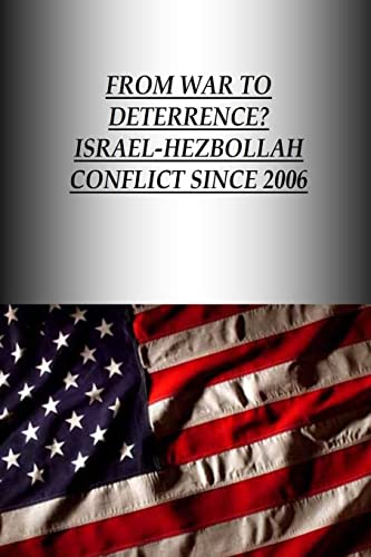 9781505832525: From War to Deterrence? Israel-Hezbollah Conflict Since 2006