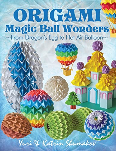 9781505835052: Origami Magic Ball Wonders: From Dragon's Egg to Hot Air Balloon