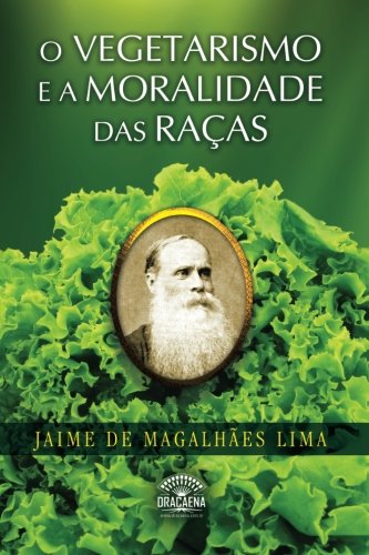 9781505835168: O Vegetarismo e a Moralidade das racas (Portuguese Edition)