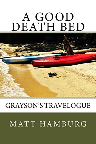 Stock image for A Good Death Bed: Grayson's Travelogue for sale by THE SAINT BOOKSTORE