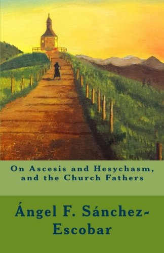 Beispielbild fr On Ascesis and Hesychasm, and the Church Fathers zum Verkauf von Revaluation Books