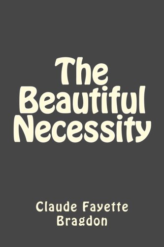 Stock image for The Beautiful Necessity for sale by Alplaus Books