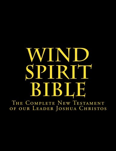 9781505838732: Wind Spirit Bible: The Complete New Testament of our Leader Joshua Christos