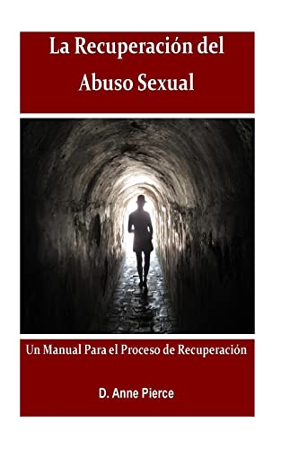 Beispielbild fr La Recuperacion Del Abuso Sexual: Un Manual para el Proceso de Recuperacion (Spanish Edition) zum Verkauf von Friends of  Pima County Public Library