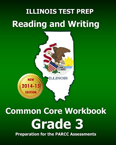 Beispielbild fr Illinois Test Prep Reading and Writing Common Core Workbook Grade 3: Preparation for the Parcc Assessments zum Verkauf von ThriftBooks-Dallas
