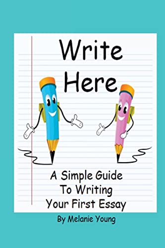 9781505854732: Write Here: A Simple Guide to Writing Your First Essay