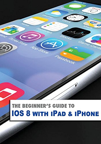 9781505854848: The Beginner's Guide to Ios8 With Ipad & Iphone