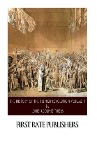 Imagen de archivo de The History of the French Revolution Volume 1 a la venta por WorldofBooks