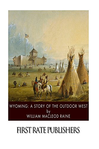 9781505863895: Wyoming: A Story of the Outdoor West