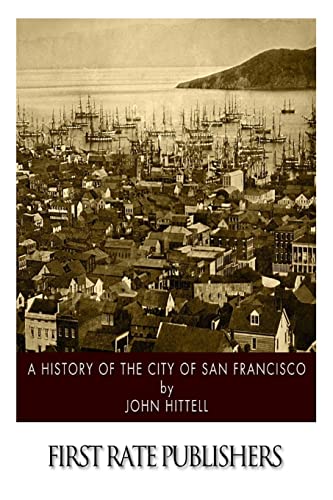 9781505864229: A History of the City of San Francisco