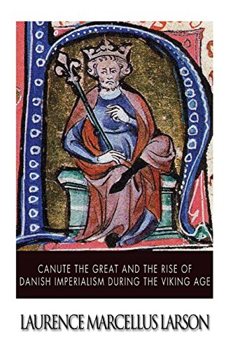 9781505866810: Canute the Great and the Rise of Danish Imperialism during the Viking Age