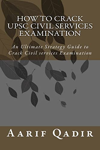 Stock image for How to Crack Upsc Civil Services Examination: An Ultimate Strategy Guide to Crack Civil Services Examination for sale by THE SAINT BOOKSTORE