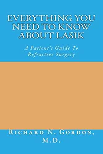 Imagen de archivo de Everything You Need To Know About LASIK: A Patient's Guide To Refractive Surgery a la venta por Lucky's Textbooks