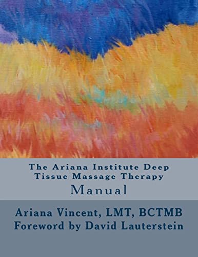 Beispielbild fr The Ariana Institute Deep Tissue Massage Therapy: Manual zum Verkauf von THE SAINT BOOKSTORE