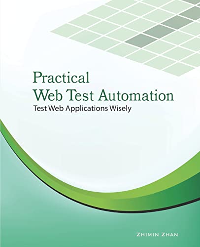 Imagen de archivo de Practical Web Test Automation: Automated test web applications wisely with Selenium WebDriver a la venta por ThriftBooks-Atlanta