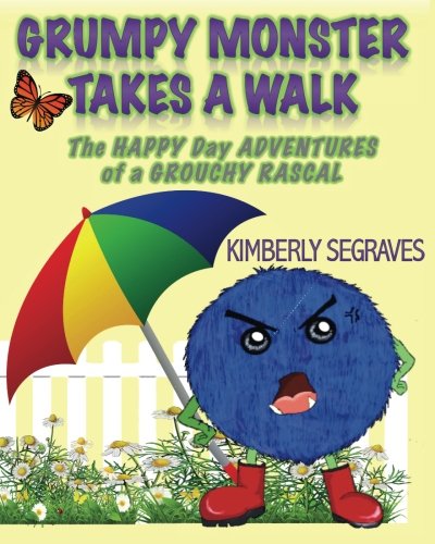 9781505883978: Grumpy Monster Takes a Walk: The Happy Day Adventures of a Grouchy Rascal