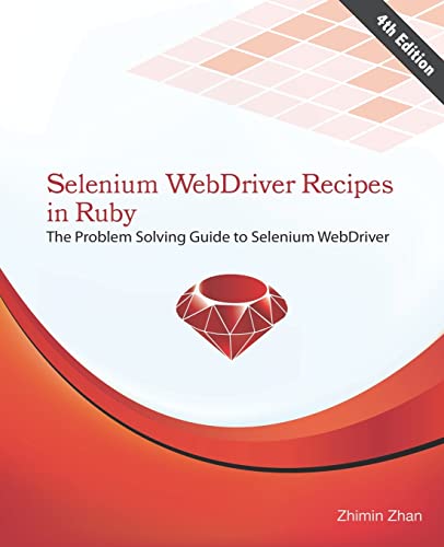 Imagen de archivo de Selenium WebDriver Recipes in Ruby: The problem solving guide to Selenium WebDriver in Ruby: Volume 2 (Test Automation Recipes Series) a la venta por WorldofBooks