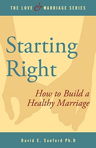 Beispielbild fr Starting Right: How to Build a Healthy Marriage zum Verkauf von THE SAINT BOOKSTORE