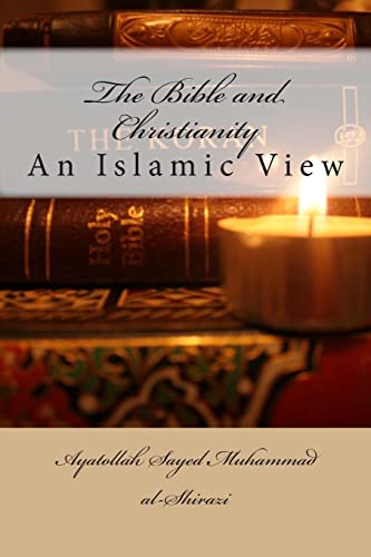 Stock image for The Bible and Christianity: An Islamic View for sale by ThriftBooks-Atlanta