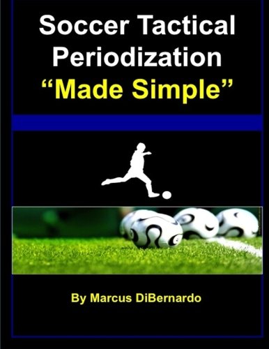 Beispielbild fr Soccer Tactical Periodization "Made Simple" zum Verkauf von WorldofBooks