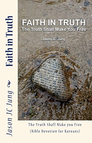 Stock image for Faith in Truth: The Truth Shall Make You Free (Bible Devotion for Koreans) for sale by ThriftBooks-Dallas