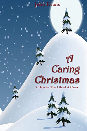 Stock image for A Caring Christmas: 7 Days in the life of a carer for sale by AwesomeBooks