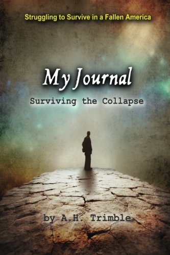 Stock image for My Journal - Surviving the Collapse: Struggling to Survive in a Fallen America for sale by The Book Garden