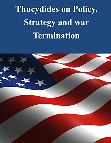 Stock image for Thucydides on Policy, Strategy, and War Termination for sale by Save With Sam