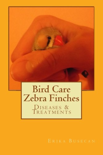 9781505914184: Bird Care Zebra Finches: Diseases & Treatments