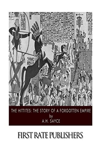 9781505916201: The Hittites: The Story of a Forgotten Empire