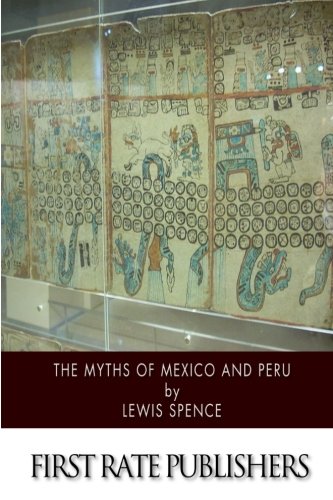 Stock image for The Myths of Mexico and Peru for sale by SecondSale