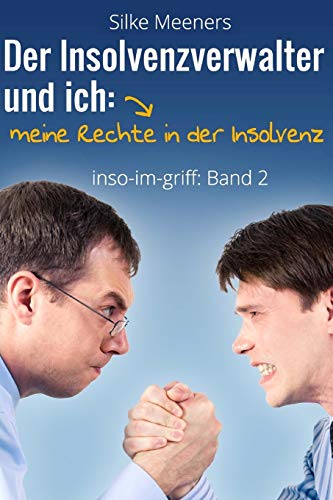 Stock image for Privatinsolvenz - Meine Rechte in der Insolvenz: Der Insolvenzverwalter und ich (Inso-Im-Griff) (German Edition) for sale by Lucky's Textbooks