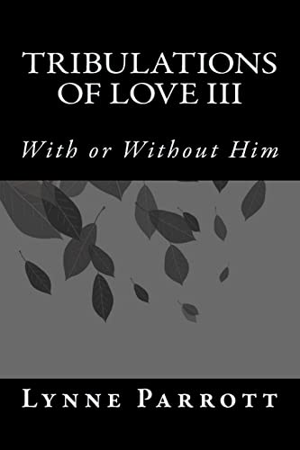 Imagen de archivo de Tribulations of Love III: With or Without Him a la venta por THE SAINT BOOKSTORE